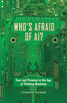 Who’s Afraid of AI?: Fear and Promise in the Age of Thinking Machines