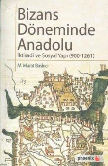 Bizans Döneminde Anadolu İktisadi ve Sosyal Yapı (900-1261)