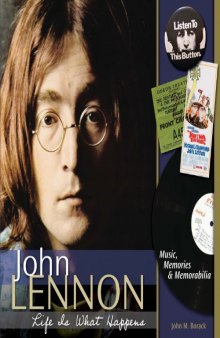 John Lennon: Life Is What Happens: Music, Memories & Memorabilia