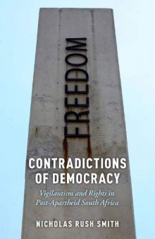 Contradictions of Democracy: Vigilantism and Rights in Post-Apartheid South Africa
