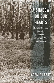 A Shadow on Our Hearts: Soldier-Poetry, Morality, and the American War in Vietnam