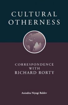 Cultural Otherness: Correspondence with Richard Rorty