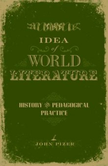 The Idea of World Literature: History and Pedagogical Practice