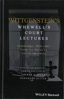 Wittgenstein’s Whewell’s Court Lectures: Cambridge, 1938 - 1941, From the Notes by Yorick Smythies