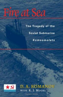 Fire at Sea: The Tragedy of the Soviet Submarine Komsomolets