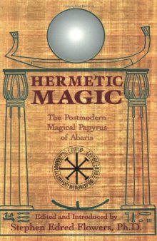 Hermetic Magic: The Postmodern Magical Papyrus of Abaris