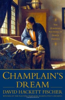 Champlain’s Dream: The European Founding of North America