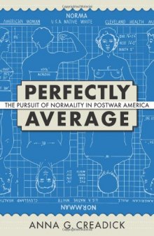 Perfectly Average: The Pursuit of Normality in Postwar America