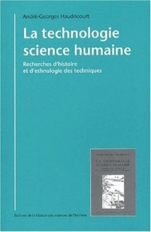 La technologie, science humaine : recherches d’histoire et d’ethnologie des techniques
