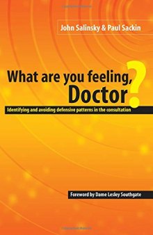 What Are You Feeling Doctor: Identifying And Avoiding Defensive Patterns In The Consultation