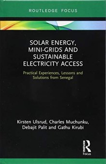 Solar Energy, Mini-Grids and Sustainable Electricity Access: Practical Experiences, Lessons and Solutions from Senegal