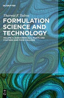 Formulation Science and Technology: Volume 4: Agrochemicals, Paints and Coatings and Food Colloids