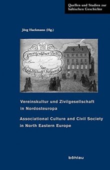 Vereinskultur und Zivilgesellschaft in Nordosteuropa / Associational Culture and Civil Society in North Eastern Europe