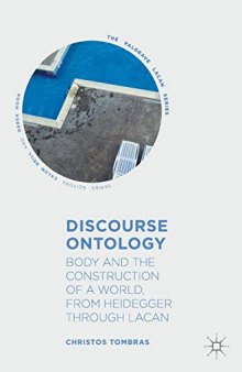 Discourse Ontology: Body and the Construction of a World, from Heidegger through Lacan