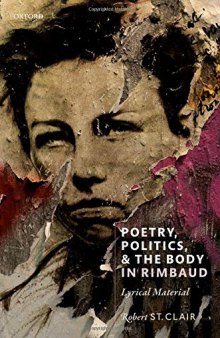 Poetry, Politics, and the Body in Rimbaud: Lyrical Material