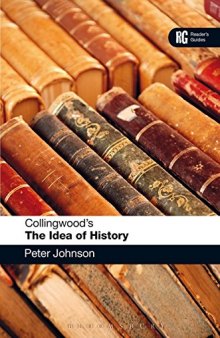 Collingwood’s The idea of history : a reader’s guide