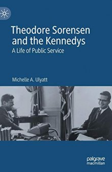 Theodore Sorensen and the Kennedys: A Life of Public Service
