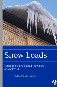 Snow loads : guide to the snow load provisions of ASCE 7-16
