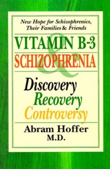 Vitamin B-3 and Schizophrenia: Discovery, Recovery, Controversy