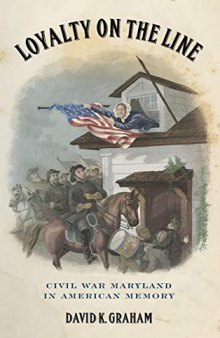Loyalty on the Line: Civil War Maryland in American Memory