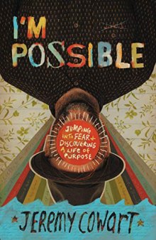 I’m Possible: Jumping into Fear and Discovering a Life of Purpose