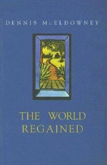 The World Regained: Dennis McEldowney’s Autobiography