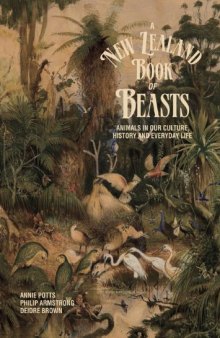 A New Zealand Book of Beasts: Animals in Our Culture, History and Everyday Life