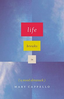 Life Breaks In: A Mood Almanack