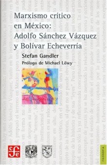 Marxismo crítico en México: Adolfo Sánchez Vázquez y Bolívar Echeverría