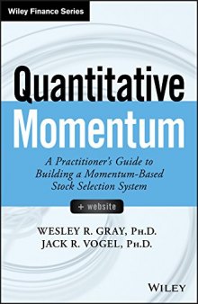 Quantitative Momentum: A Practitioner’s Guide to Building a Momentum-Based Stock Selection System