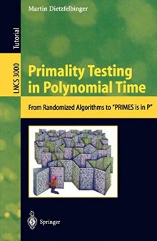 Primality Testing in Polynomial Time. From Randomized Algorithms to 
