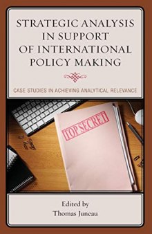 Strategic Analysis in Support of International Policy Making: Case Studies in Achieving Analytical Relevance