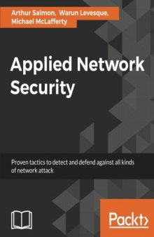Applied Network Security: Proven tactics to detect and defend against all kinds of network attack