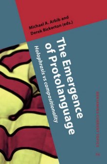 The Emergence of Protolanguage: Holophrasis Vs Compositionality