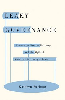 Leaky Governance: Alternative Service Delivery and the Myth of Water Utility Independence