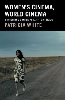 Women’s Cinema, World Cinema: Projecting Contemporary Feminisms