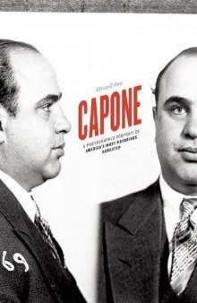 Capone: A Photographic Portrait of America’s Most Notorious Gangster