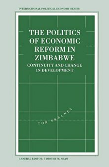 The Politics of Economic Reform in Zimbabwe: Continuity and Change in Development