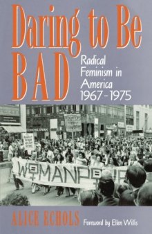 Daring To Be Bad: Radical Feminism in America 1967-1975