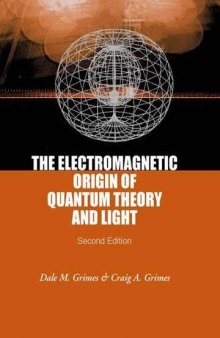 The Electromagnetic Origin Of Quantum Theory And Light (2nd Edition)