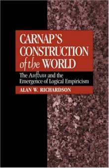 Carnap's construction of the world. The Aufbau and the emergence of logical empiricism