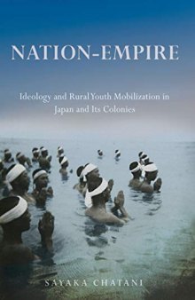 Nation-Empire: Ideology and Rural Youth Mobilization in Japan and Its Colonies