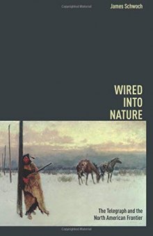 Wired into Nature: The Telegraph and the North American Frontier