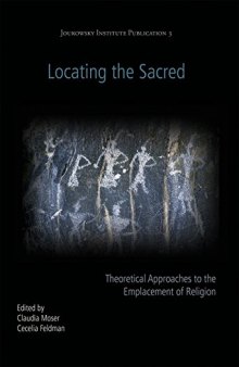 Locating the Sacred: Theoretical Approaches to the Emplacement of Religion