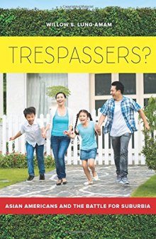 Trespassers?: Asian Americans and the Battle for Suburbia