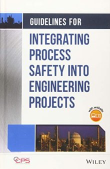 Guidelines for Integrating Process Safety Into Engineering Projects