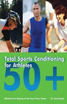 Total Sports Conditioning for Athletes 50+ Workouts for Staying at the Top of Your Game