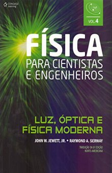 Física para cientistas e engenheiros - vol. 4: Luz, óptica e física moderna: Volume 4