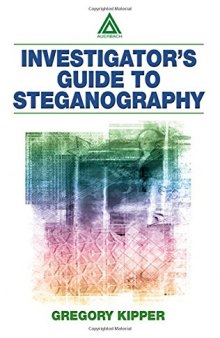 Investigator’s Guide to Steganography
