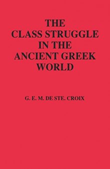 The Class Struggle in the Ancient Greek World: From the Archaic Age to the Arab Conquests
